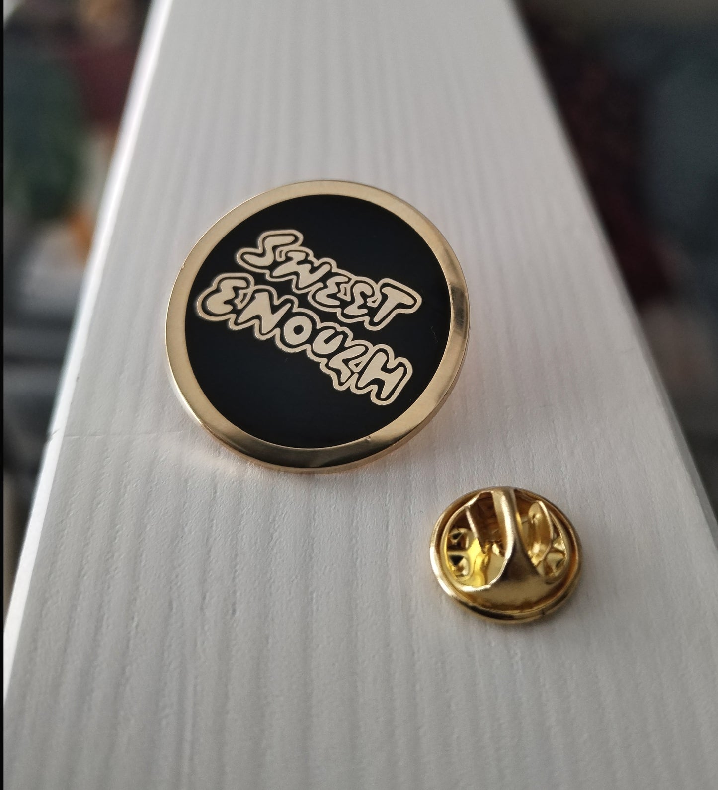 Sweet Enough enamel pin